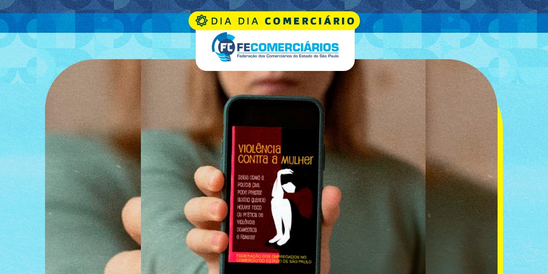 Fecomerciários reafirma luta contra a violência à mulher no mês de celebração da Lei Maria da Penha