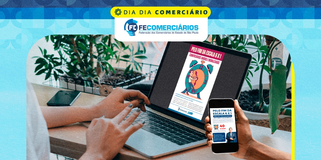 Boletins intensificam luta unitária dos comerciários pelo fim da escala 6x1 e adoção da 5x2