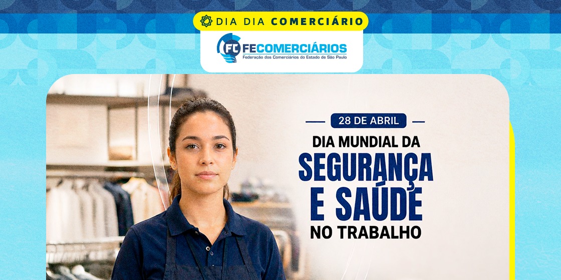 Fecomerciários reafirma luta pela prevenção aos acidentes e doenças do trabalho