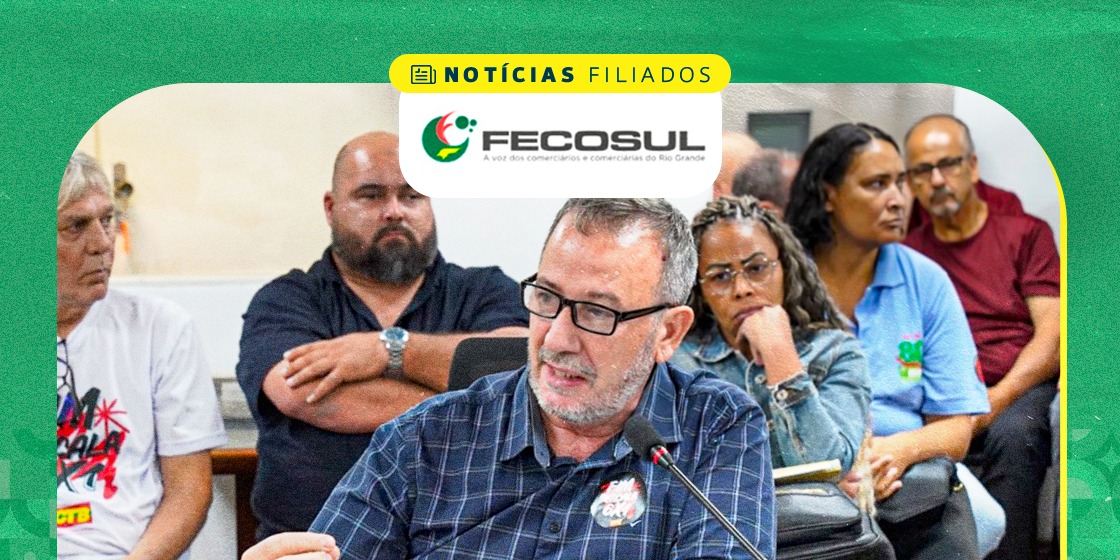 FECOSUL reafirma defesa da negociação coletiva para trabalho no comércio em feriados