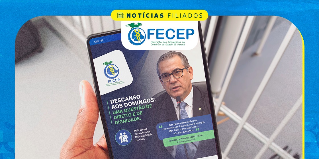 FECEP apoia fala do Ministro Vieira de Mello Filho sobre Descanso aos domingos
