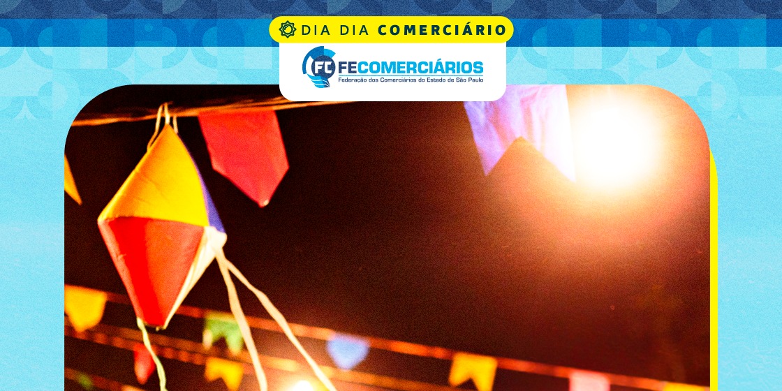 Festas Juninas agitam a base comerciária paulista