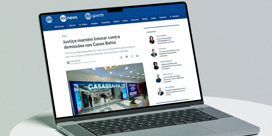 NA MÍDIA - SBT | Justiça mantém liminar contra demissões nas Casas Bahia