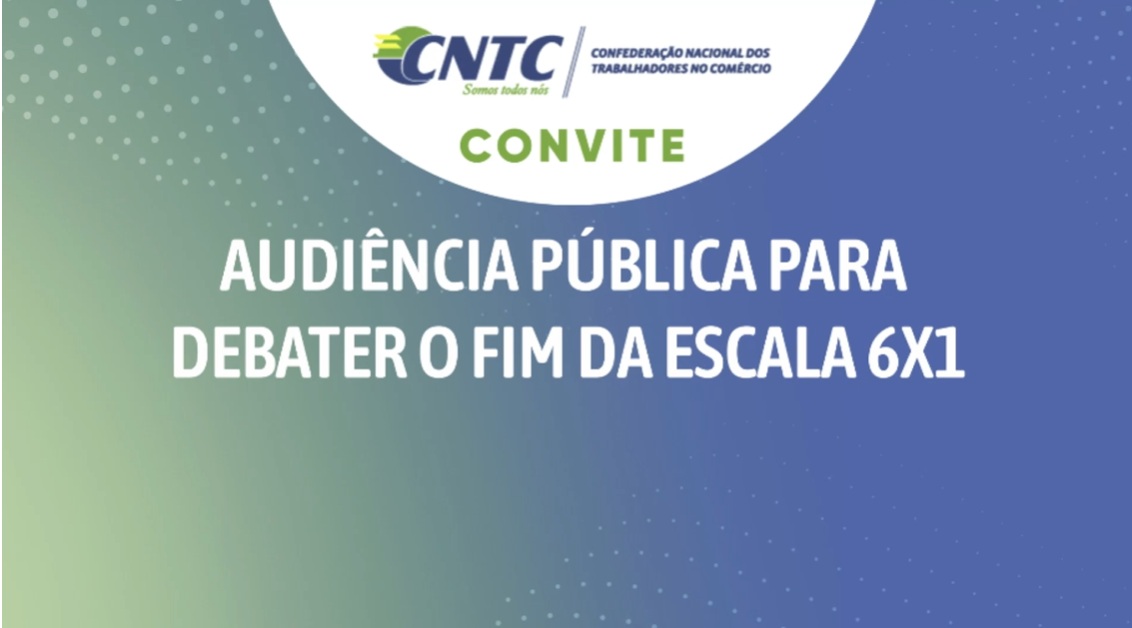 AUDIÊNCIA PÚBLICA | CNTC discute fim da escala 6×1 na Câmara dos Deputados 